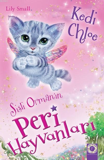 Sisli Orman'ın Peri Hayvanları - Kedi Chloe - Lily Small | Yeni ve İki