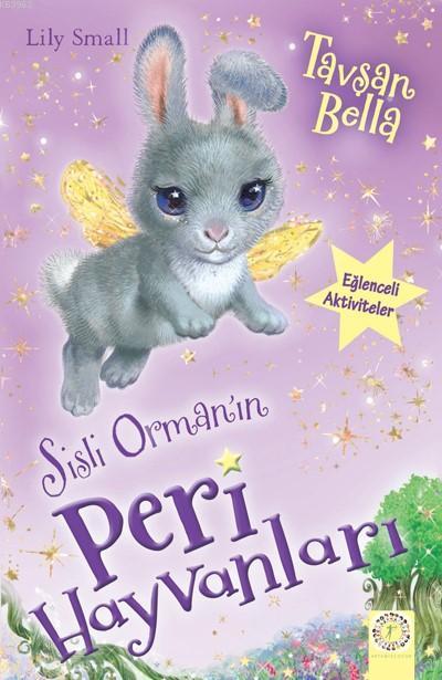 Sisli Orman'ın Peri Hayvanları - Tavşan Bella - Lily Small | Yeni ve İ