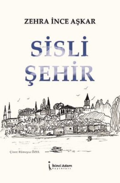 Sisli Şehir - Zehra İnce Aşkar | Yeni ve İkinci El Ucuz Kitabın Adresi