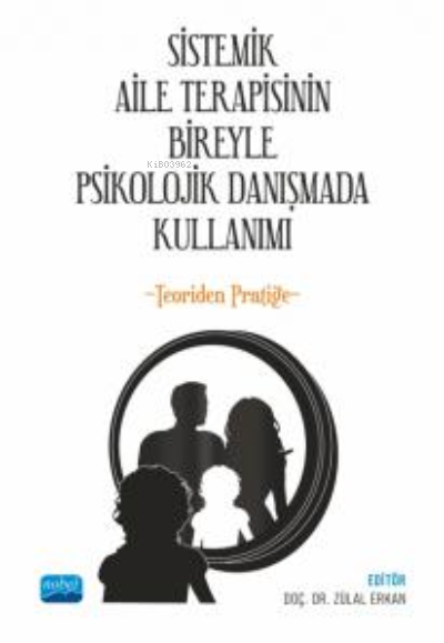 Sistematik Aile Terapisinin Bireyle Psikolojik Danışmada Kullanımı - Z