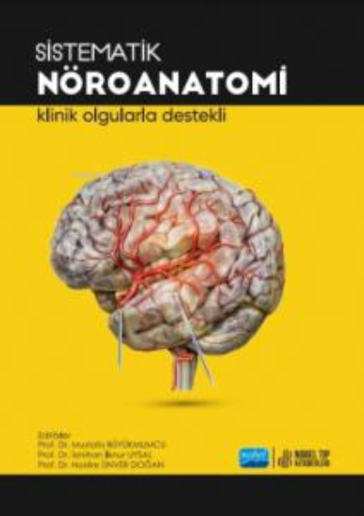 Sistematik Nöroanatomi Klinik Olgularda Destekli - Mustafa Büyükmumcu 