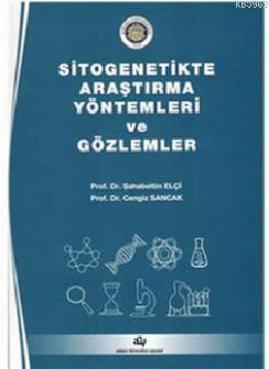 Sitogenetikte Araştırma Yöntemleri ve Gözlemler - Cengiz Sancak | Yeni