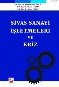 Sivas Sanayi İşletmeleri ve Kriz Mehmet Sadık Öncül