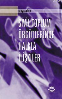 Sivil Toplum Örgütlerinde Halkla İlişkiler - Ayhan Biber | Yeni ve İki