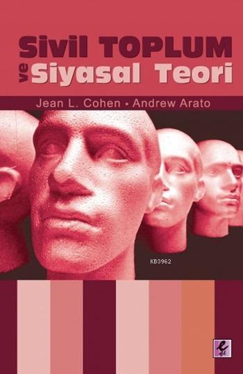 Sivil Toplum ve Siyasal Teori - Jean L. Cohen Andrew Arato Jean L. Coh