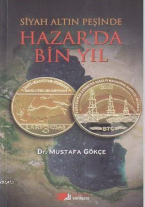 Siyah Altın Peşinde Hazar'da Bin Yıl - Mustafa Gökçek | Yeni ve İkinci