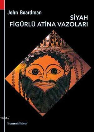 Siyah Figürlü Atina Vazoları - John Boardman | Yeni ve İkinci El Ucuz 