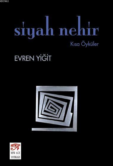 Siyah Nehir - Evren Yiğit | Yeni ve İkinci El Ucuz Kitabın Adresi