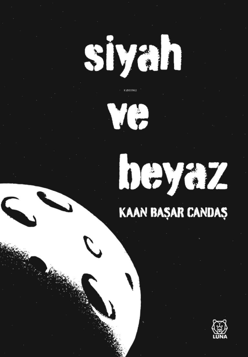 Siyah ve Beyaz - Kaan Başar Candaş | Yeni ve İkinci El Ucuz Kitabın Ad