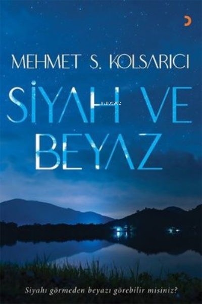 Siyah ve Beyaz - Mehmet Süreyya Kolsarıcı | Yeni ve İkinci El Ucuz Kit