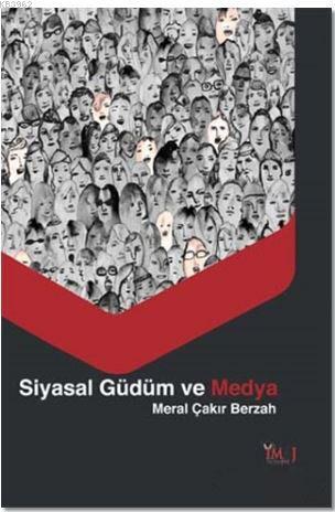 Siyasal Güdüm ve Medya - Meral Çakır Berzah- | Yeni ve İkinci El Ucuz 