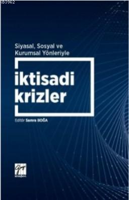 Siyasal, Sosyal ve Kurumsal Yönleriyle İktisadi Krizler - Semra Boğa |