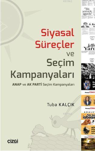 Siyasal Süreçler ve Seçim Kampanyaları - Tuba Kalçık | Yeni ve İkinci 