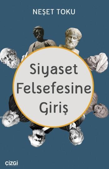 Siyaset Felsefesine Giriş - Neşet Toku | Yeni ve İkinci El Ucuz Kitabı