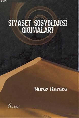 Siyaset Sosyolojisi Okumaları - Nuray Karaca | Yeni ve İkinci El Ucuz 