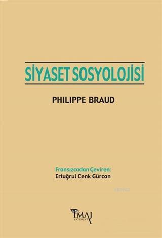 Siyaset Sosyolojisi - Philippe Braud- | Yeni ve İkinci El Ucuz Kitabın