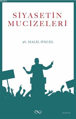 Siyasetin Mucizeleri - Halil Öncel | Yeni ve İkinci El Ucuz Kitabın Ad