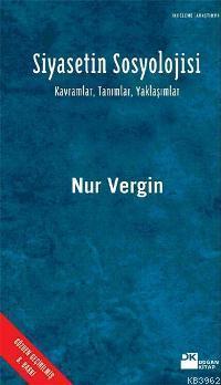 Siyasetin Sosyolojisi - Nur Vergin | Yeni ve İkinci El Ucuz Kitabın Ad