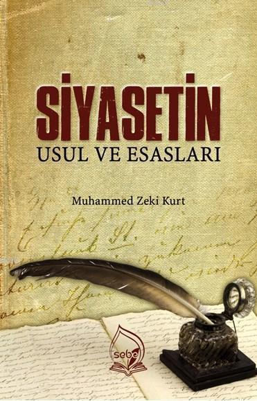 Siyasetin Usul ve Esasları - Muhammed Zeki Kurt | Yeni ve İkinci El Uc