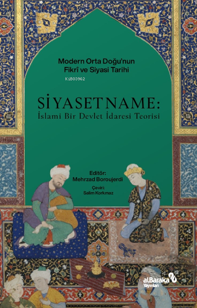 Siyasetname: İslami Bir Devlet İdaresi Teorisi - Mehrzad Boroujerdi | 