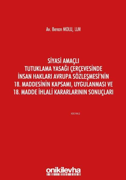 Siyasi Amaçlı Tutuklama Yasağı Çerçevesinde İnsan Hakları - Benan Molu