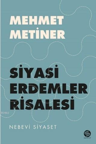 Siyasi Erdemler Risalesi - Mehmet Metiner | Yeni ve İkinci El Ucuz Kit