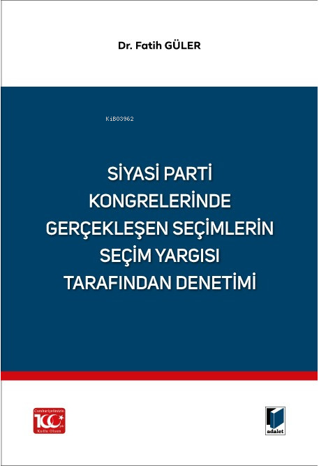 Siyasi Parti Kongrelerinde Gerçekleşen Seçimlerin Seçim Yargısı Tarafı