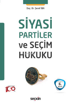 Siyasi Partiler ve Seçim Hukuku - Şeref İba | Yeni ve İkinci El Ucuz K