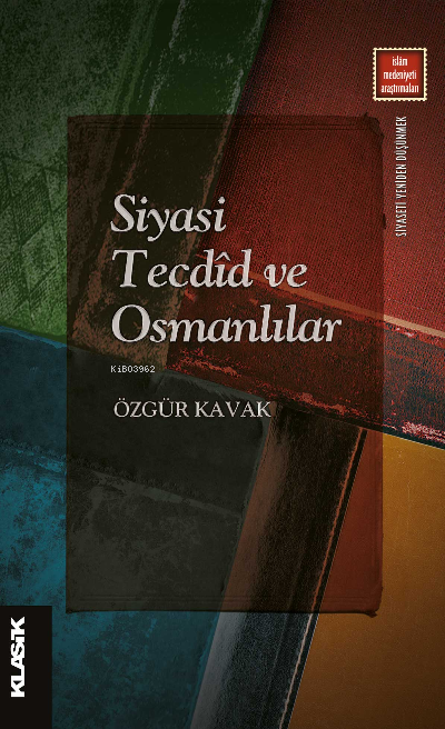 Siyasi Tecdîd ve Osmanlılar Ahlâk, Siyaset ve Firâset - Özgür Kavak | 