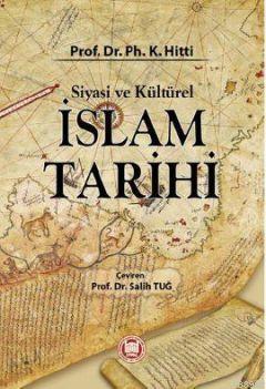 Siyasi ve Kültürel İslam Tarihi - Philip K. Hitti | Yeni ve İkinci El 