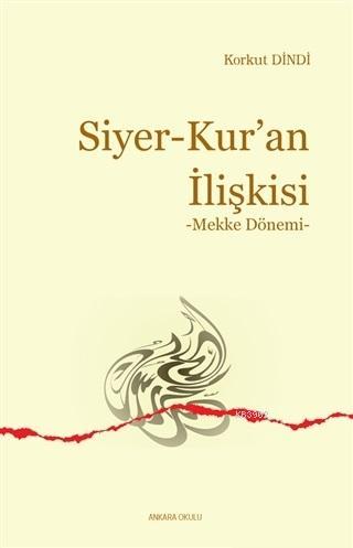 Siyer - Kur'an İlişkisi - Korkut Dindi | Yeni ve İkinci El Ucuz Kitabı