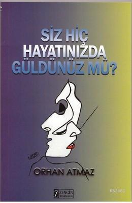 Siz Hiç Hayatınızda Güldünüz mü? - Orhan Atmaz | Yeni ve İkinci El Ucu