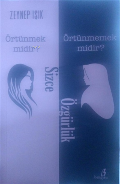 Sizce Özgürlük Örtünmek Midir? Örtünmemek Midir? - Zeynep Işık | Yeni 