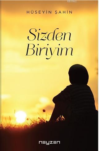 Sizden Biriyim - Hüseyin Şahin | Yeni ve İkinci El Ucuz Kitabın Adresi