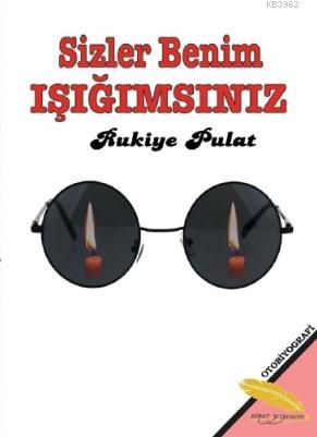 Sizler Benim Işığımsınız - Rukiye Pulat | Yeni ve İkinci El Ucuz Kitab