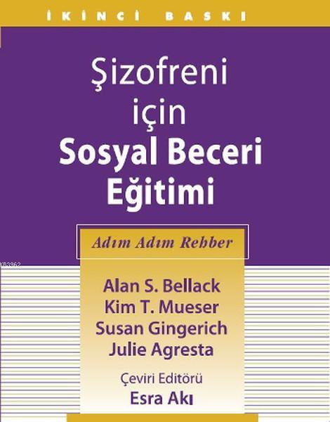 Şizofreni İçin Sosyal Beceri Eğitimi - Alan S. Bellack- | Yeni ve İkin