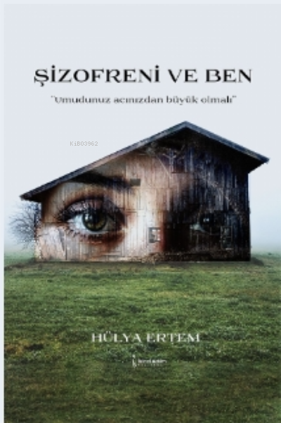 Şizofreni Ve Ben - Hülya Ertem | Yeni ve İkinci El Ucuz Kitabın Adresi