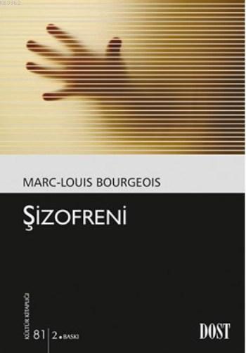 Şizofreni - Marc-Louis Bourgeois | Yeni ve İkinci El Ucuz Kitabın Adre