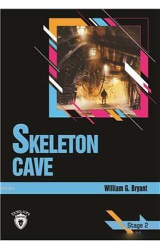 Skeleton Cave Stage 2 (İngilizce Hikaye) - William G. Bryant | Yeni ve