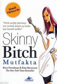 Skinny Bitch Mutfakta - Rory Freedman | Yeni ve İkinci El Ucuz Kitabın