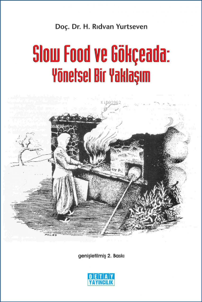 Slow Food Ve Gökçeada Yönetsel Bir Yaklaşım - H. Rıdvan Yurtseven | Ye