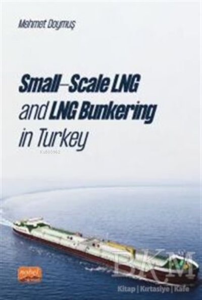 Small-Scale LNG and LNG Bunkering in Turkey - Mehmet Doymuş | Yeni ve 