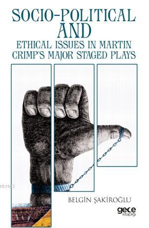 Socio - Political And Ethical Issues In Martin Crimp's Major Staged Pl