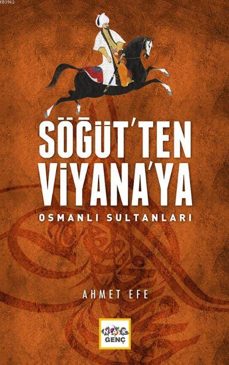 Söğüt'ten Viyana'ya Osmanlı Sultanları - Ahmet Efe | Yeni ve İkinci El