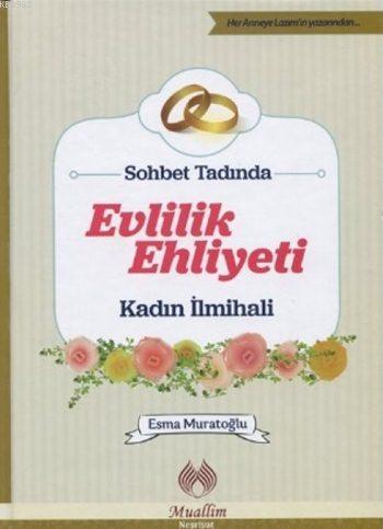 Sohbet Tadında Evlilik Ehliyeti (Ciltli) - Esma Muratoğlu | Yeni ve İk