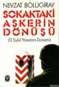 Sokaktaki Askerin Dönüşü - Nevzat Bölügiray | Yeni ve İkinci El Ucuz K