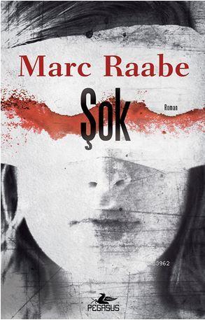 Şok - Marc Raabe | Yeni ve İkinci El Ucuz Kitabın Adresi