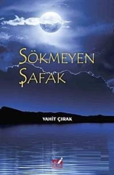 Sökmeyen Şafak - Vahit Çırak | Yeni ve İkinci El Ucuz Kitabın Adresi