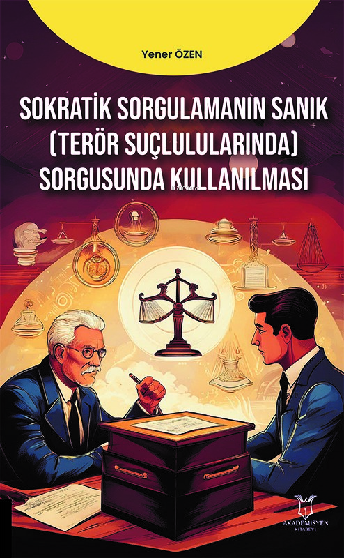 Sokratik Sorgulamanın Sanık (Terör Suçlulularında) Sorgusunda Kullanıl