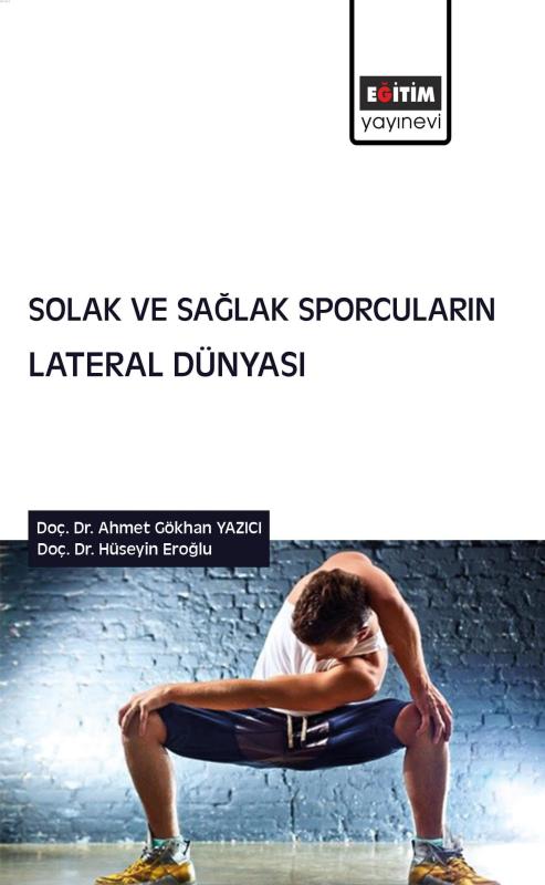 Solak ve Sağlak Sporcuların Lateral Dünyası - Ahmet Gökhan Yazıcı | Ye